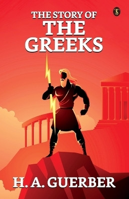The Story of the Greeks(English, Paperback, Guerber H a)