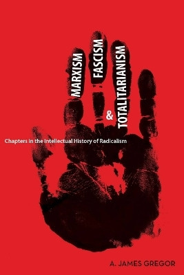 Marxism, Fascism, and Totalitarianism(English, Paperback, Gregor A. James)