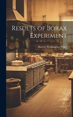 Results of Borax Experiment(English, Hardcover, Wiley Harvey Washington)