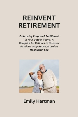 Reinvent Retirement(English, Paperback, Hartman Emily)