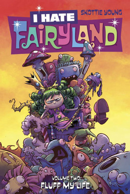 I Hate Fairyland Volume 2: Fluff My Life(English, Paperback, Young Skottie)