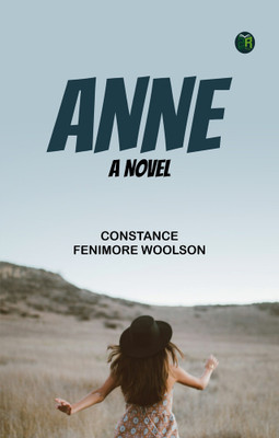 Anne A Novel(Paperback, Constance Fenimore Woolson)