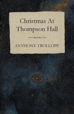 Christmas At Thompson Hall(English, Paperback, Trollope Anthony)