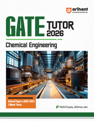 Arihant GATE TUTOR Study Guide for Chemical Engineering Exam 2026 | Fully Revised Edition with Gate Solved Papers (2025-2023) and 5 Mock Tests(Paperback, Nikhil Gupta, Abhinav Jain)