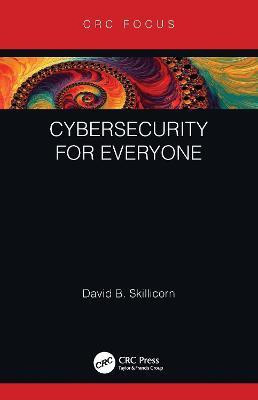 Cybersecurity for Everyone(English, Paperback, Skillicorn David B.)