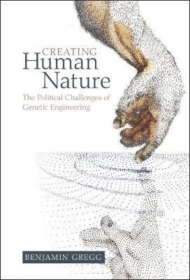 Creating Human Nature(English, Hardcover, Gregg Benjamin)