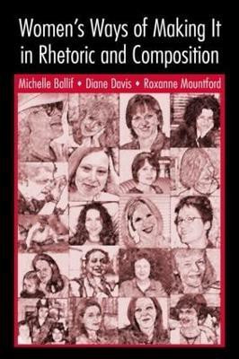 Women's Ways of Making It in Rhetoric and Composition(English, Paperback, Ballif Michelle)