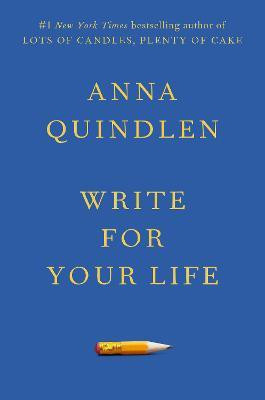 Write for Your Life(English, Hardcover, Quindlen Anna)