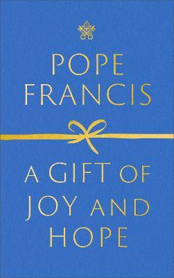 A Gift of Joy and Hope(English, Hardcover, Francis Pope)