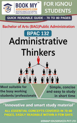 IGNOU BPAC 132 Administrative Thinkers Study Guide (Quick Readable Notes) for Ignou Student.(Paperback, BMA Publication)
