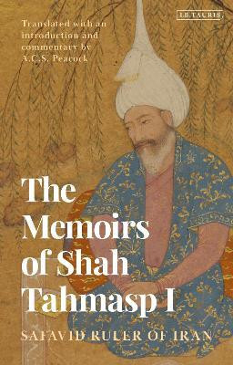 The Memoirs of Shah Tahmasp I(English, Hardcover, Tahmasp I Shah)