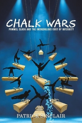 Chalk Wars: Pommel Clock and the Incredulous Cost of Integrity(English, Paperback, Sinclair Patrick)
