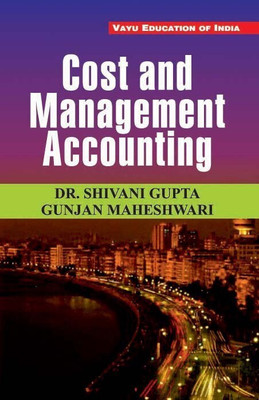 Cost And Management Accounting  - cost and management accounting book(English, Paperback, Dr. Shivani Gupta, Gunjan Maheshwari)