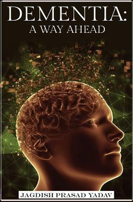 Dementia - A Way Ahead(English, Hardcover, unknown)