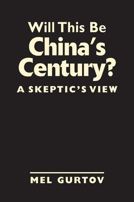 Will This Be China's Century?(English, Hardcover, Gurtov Mel)