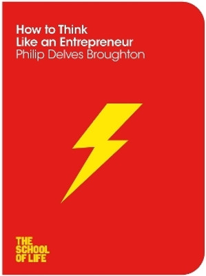 How to Think Like an Entrepreneur(English, Paperback, Broughton Philip Delves)