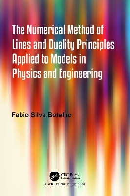 The Numerical Method of Lines and Duality Principles Applied to Models in Physics and Engineering(English, Hardcover, Botelho Fabio Silva)