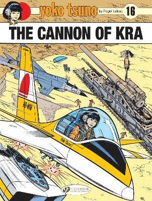 Yoko Tsuno Vol. 16: The Cannon of Kra(English, Paperback, Leloup Roger)