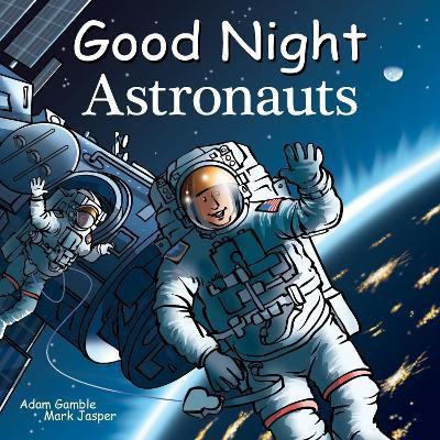 Good Night Astronauts(English, Board book, Gamble Adam)