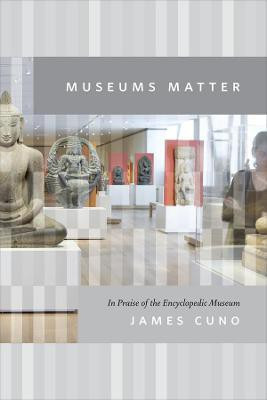 Museums Matter(English, Hardcover, Cuno James)