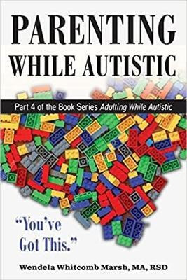 Parenting While Autistic(English, Paperback, Marsh Wendela Whitcomb)