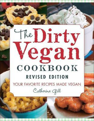 The Dirty Vegan Cookbook, Revised Edition(English, Paperback, Gill Catherine)