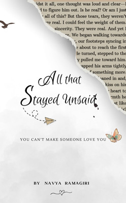 All that Stayed Unsaid - You can’t make someone love you(Paperback, Navya Ramagiri)