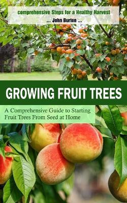 Growing Fruit Trees(English, Paperback, Burton John)