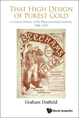 That High Design Of Purest Gold: A Critical History Of The Pharmaceutical Industry, 1880-2020(English, Hardcover, Dutfield Graham)