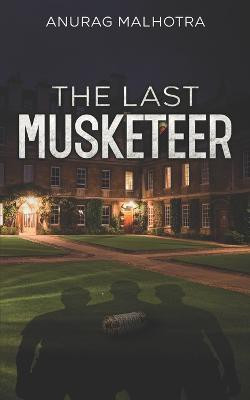 The Last Musketeer(English, Paperback, Malhotra Anurag)