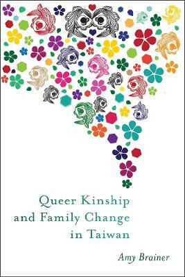 Queer Kinship and Family Change in Taiwan(English, Electronic book text, Brainer Amy)