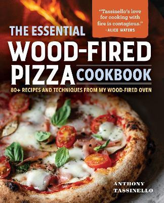 The Essential Wood-Fired Pizza Cookbook(English, Hardcover, Tassinello Anthony)