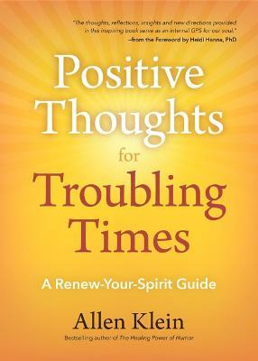 Positive Thoughts for Troubling Times(English, Paperback, Klein Allen)