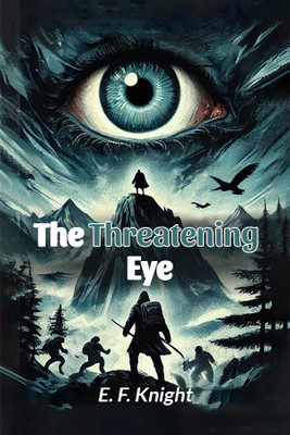 The Threatening Eye(English, Paperback, Knight E F)