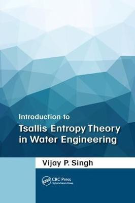 Introduction to Tsallis Entropy Theory in Water Engineering(English, Paperback, Singh Vijay P.)
