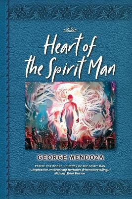 Heart of the Spirit Man(English, Paperback, Mendoza George)