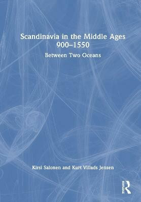 Scandinavia in the Middle Ages 900-1550(English, Hardcover, Salonen Kirsi)