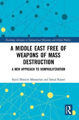 A Middle East Free of Weapons of Mass Destruction(English, Paperback, Mousavian Seyed Hossein)