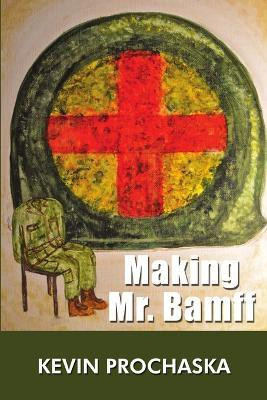 Making Mr. Bamff(English, Paperback, Prochaska Kevin)