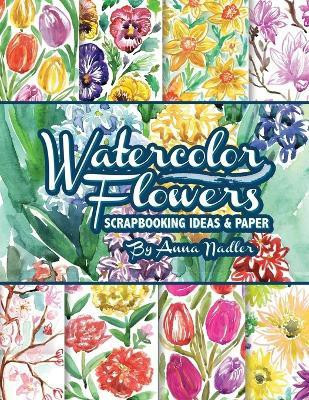 Watercolor Flowers(English, Paperback, Nadler Anna)