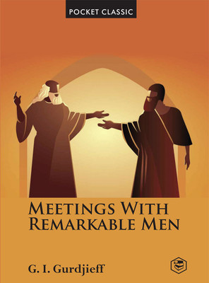 Meetings with Remarkable Men (Pocket Classics) - (Hardcover Library Edition)(Hardcover, G. I. Gurdjieff)