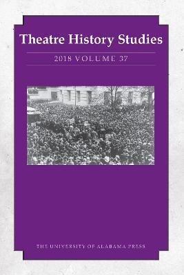 Theatre History Studies 2018, Volume 37(English, Paperback, unknown)