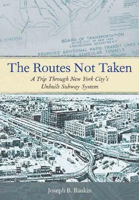 The Routes Not Taken(English, Electronic book text, Raskin Joseph B.)