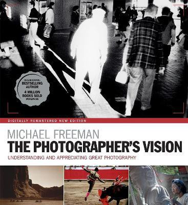 The Photographer's Vision Remastered(English, Paperback, Freeman Michael)