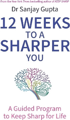 12 Weeks to a Sharper You(English, Paperback, Gupta Sanjay Dr)
