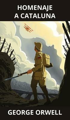 Homenaje a Cataluna (Spanish)(Spanish, Hardcover, Orwell George)