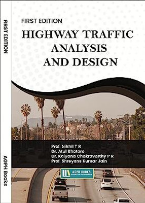 Highway Traffic Analysis And Design(Paperback, Prof. Nikhil T R, Dr. Atul Bhatore, Dr. Kalyana Chakravarthy P R, Prof. Shreyans Kumar Jain)