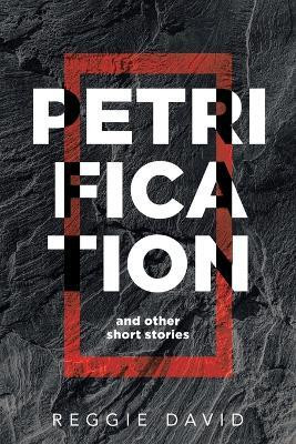 Petrification and Other Short Stories(English, Paperback, David Reggie)