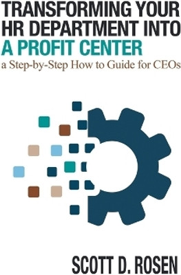 Transforming Your HR Department Into a Profit Center(English, Paperback, Rosen Scott D)