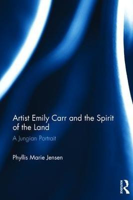 Artist Emily Carr and the Spirit of the Land(English, Hardcover, Jensen Phyllis Marie)